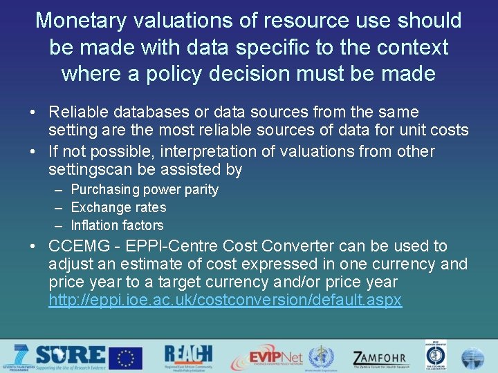 Monetary valuations of resource use should be made with data specific to the context