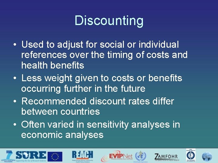 Discounting • Used to adjust for social or individual references over the timing of
