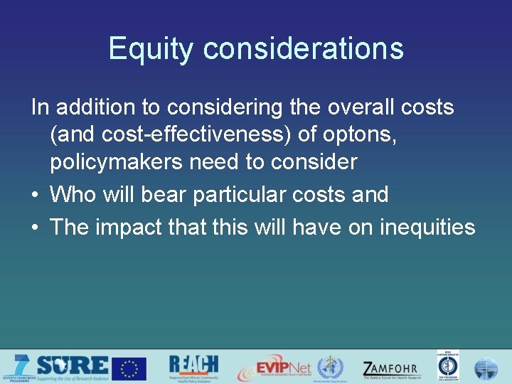 Equity considerations In addition to considering the overall costs (and cost-effectiveness) of optons, policymakers