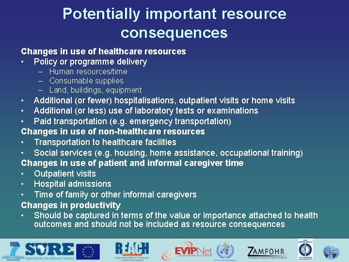 Potentially important resource consequences Changes in use of healthcare resources • Policy or programme