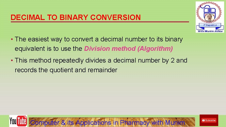 DECIMAL TO BINARY CONVERSION • The easiest way to convert a decimal number to