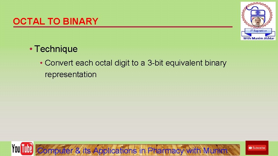 OCTAL TO BINARY • Technique • Convert each octal digit to a 3 -bit