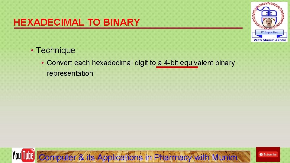 HEXADECIMAL TO BINARY • Technique • Convert each hexadecimal digit to a 4 -bit