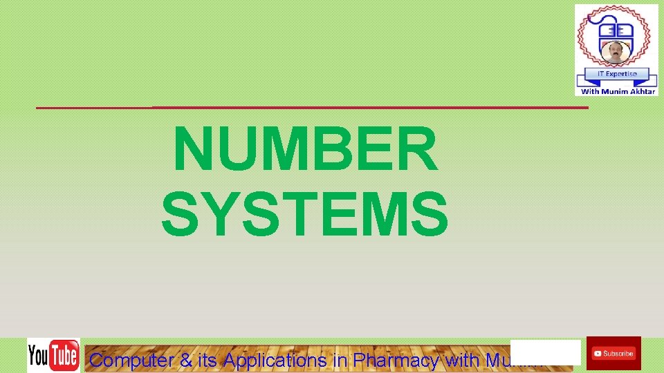 NUMBER SYSTEMS Computer & its Applications in Pharmacy with Munim 
