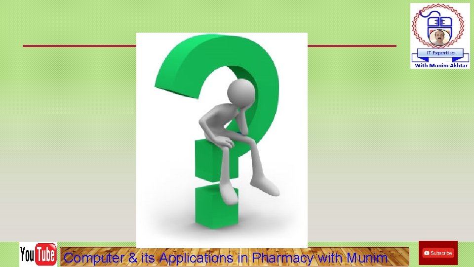 Computer & its Applications in Pharmacy with Munim 