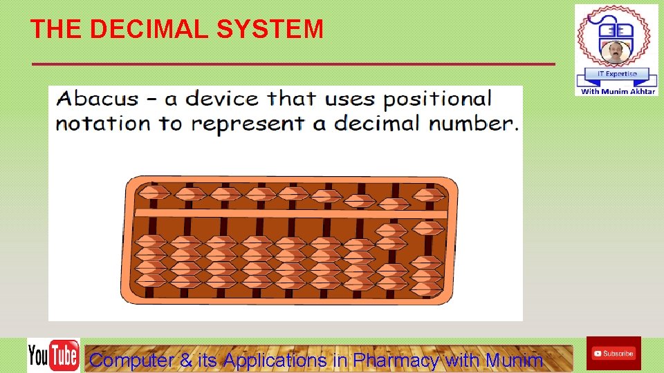 THE DECIMAL SYSTEM Computer & its Applications in Pharmacy with Munim 