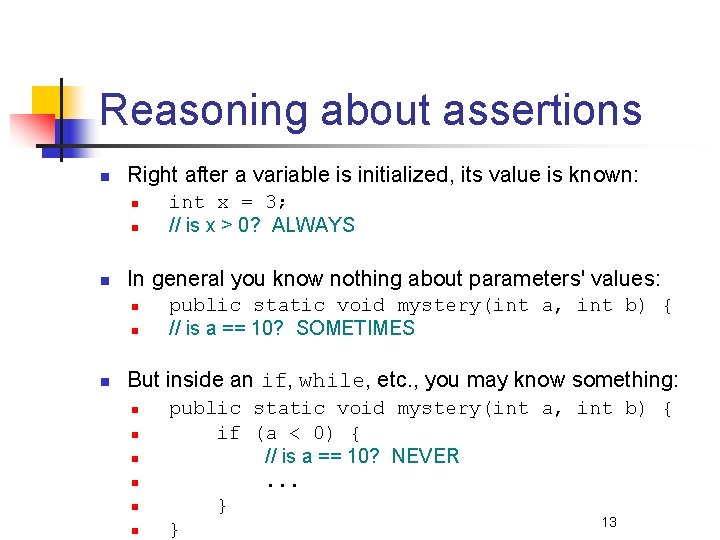 Reasoning about assertions n Right after a variable is initialized, its value is known: