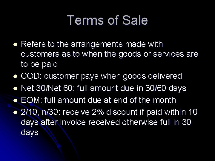 Terms of Sale l l l Refers to the arrangements made with customers as