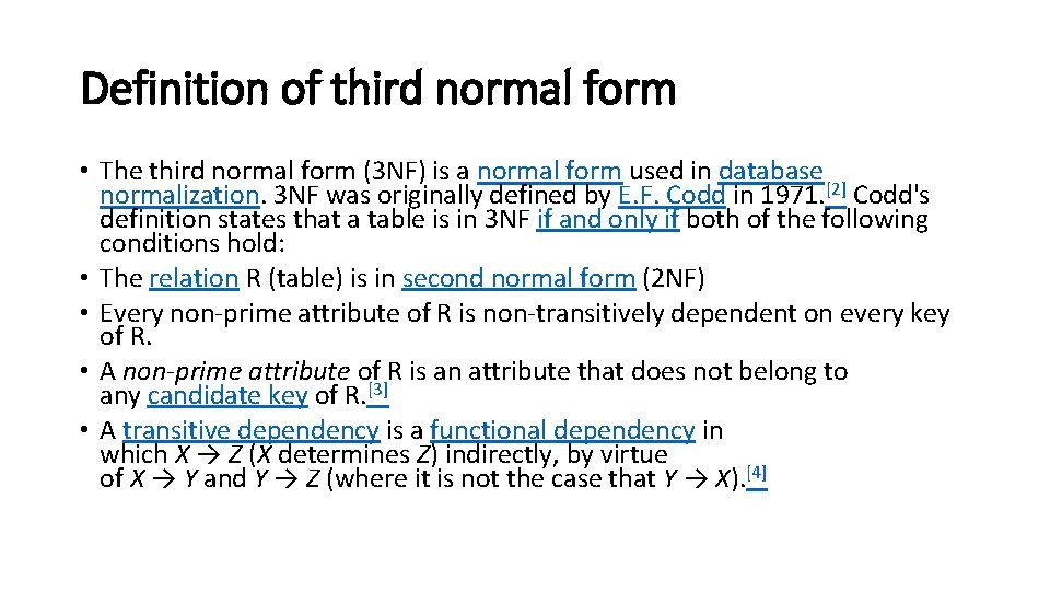 Definition of third normal form • The third normal form (3 NF) is a