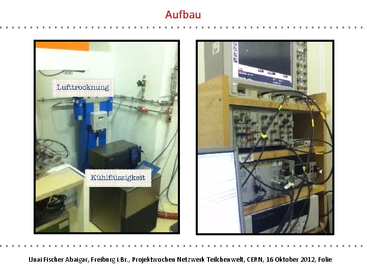 Aufbau Unai Fischer Abaigar, Freiburg i. Br. , Projektwochen Netzwerk Teilchenwelt, CERN, 16 Oktober