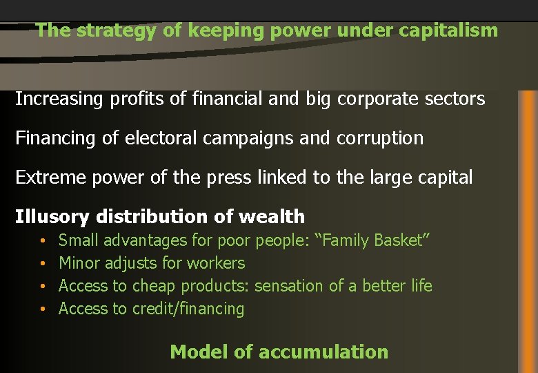 The strategy of keeping power under capitalism Increasing profits of financial and big corporate