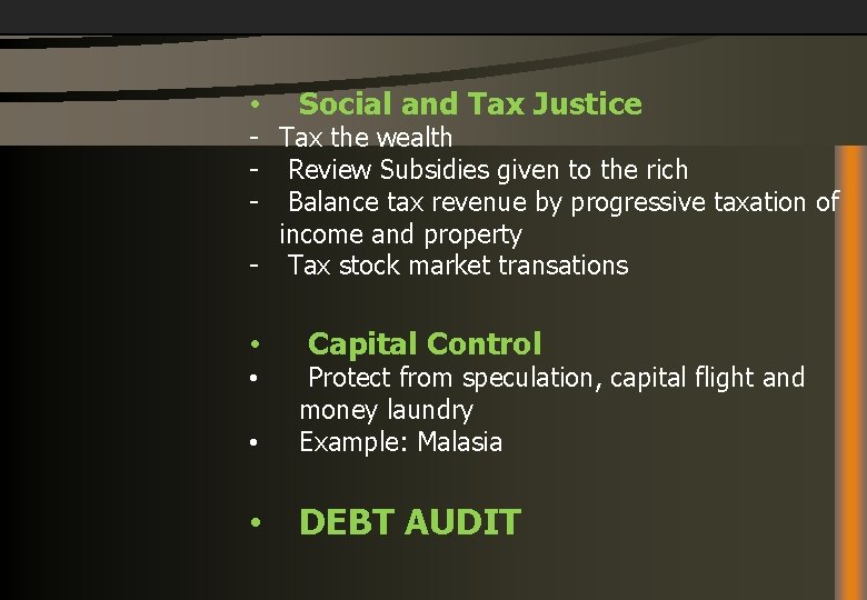  • Social and Tax Justice • Capital Control - Tax the wealth -