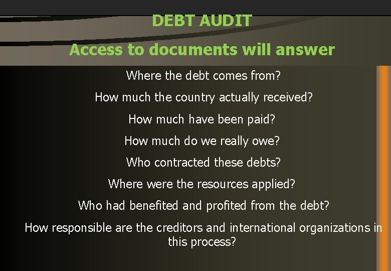 DEBT AUDIT Access to documents will answer Where the debt comes from? How much