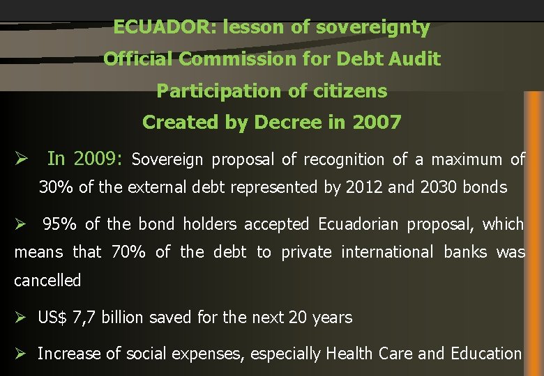 ECUADOR: lesson of sovereignty Official Commission for Debt Audit Participation of citizens Created by
