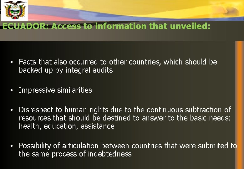 ECUADOR: Access to information that unveiled: • Facts that also occurred to other countries,