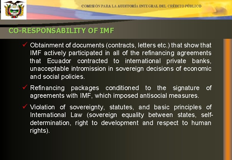 COMISIÓN PARA LA AUDITORÍA INTEGRAL DEL CRÉDITO PÚBLICO CO-RESPONSABILITY OF IMF ü Obtainment of