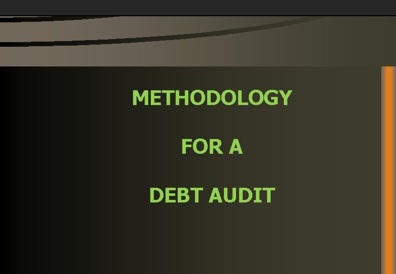 METHODOLOGY FOR A DEBT AUDIT 