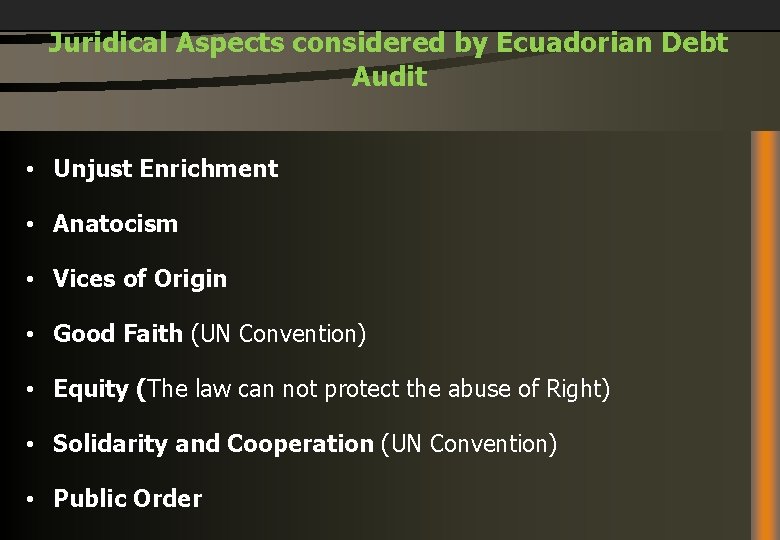 Juridical Aspects considered by Ecuadorian Debt Audit • Unjust Enrichment • Anatocism • Vices