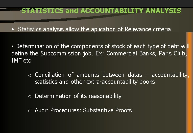 STATISTICS and ACCOUNTABILITY ANALYSIS • Statistics analysis allow the aplication of Relevance criteria •