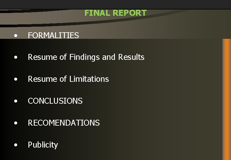 FINAL REPORT • FORMALITIES • Resume of Findings and Results • Resume of Limitations