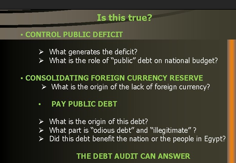 Is this true? • CONTROL PUBLIC DEFICIT Ø What generates the deficit? Ø What