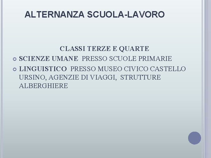 ALTERNANZA SCUOLA-LAVORO CLASSI TERZE E QUARTE SCIENZE UMANE PRESSO SCUOLE PRIMARIE LINGUISTICO PRESSO MUSEO