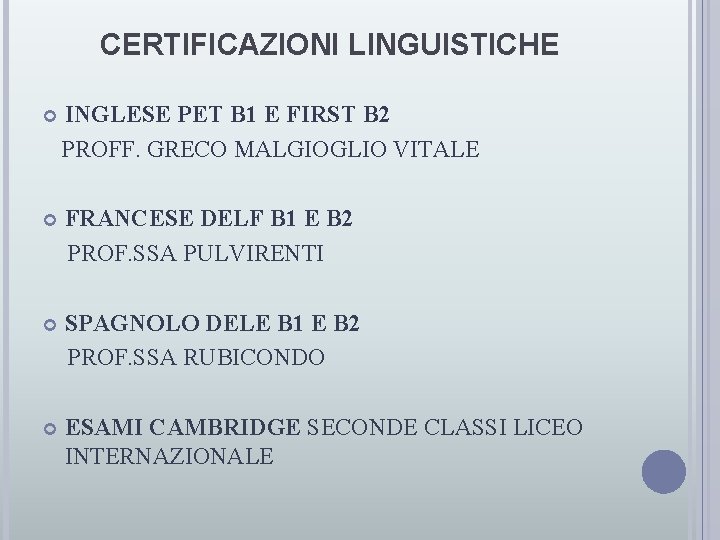 CERTIFICAZIONI LINGUISTICHE INGLESE PET B 1 E FIRST B 2 PROFF. GRECO MALGIOGLIO VITALE