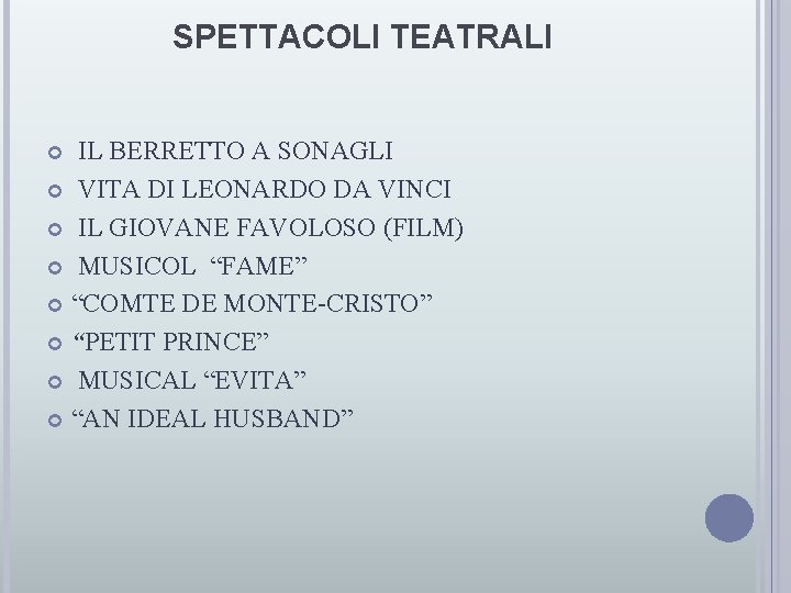 SPETTACOLI TEATRALI IL BERRETTO A SONAGLI VITA DI LEONARDO DA VINCI IL GIOVANE FAVOLOSO