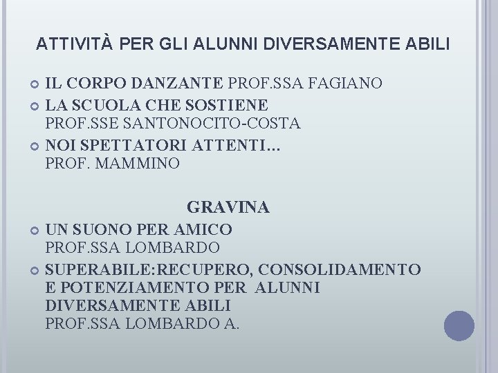 ATTIVITÀ PER GLI ALUNNI DIVERSAMENTE ABILI IL CORPO DANZANTE PROF. SSA FAGIANO LA SCUOLA