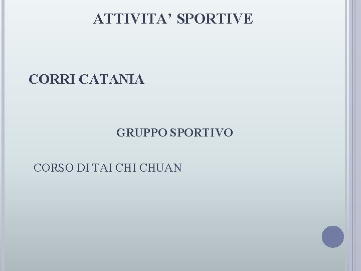 ATTIVITA’ SPORTIVE CORRI CATANIA GRUPPO SPORTIVO CORSO DI TAI CHUAN 