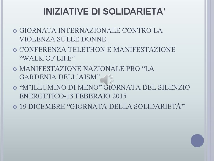 INIZIATIVE DI SOLIDARIETA’ GIORNATA INTERNAZIONALE CONTRO LA VIOLENZA SULLE DONNE. CONFERENZA TELETHON E MANIFESTAZIONE