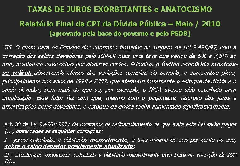 TAXAS DE JUROS EXORBITANTES e ANATOCISMO Relatório Final da CPI da Dívida Pública –