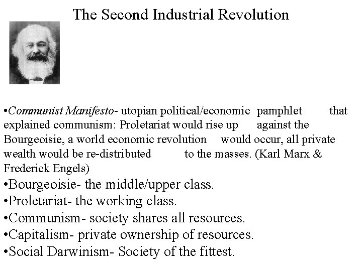 The Second Industrial Revolution • Communist Manifesto- utopian political/economic pamphlet that explained communism: Proletariat