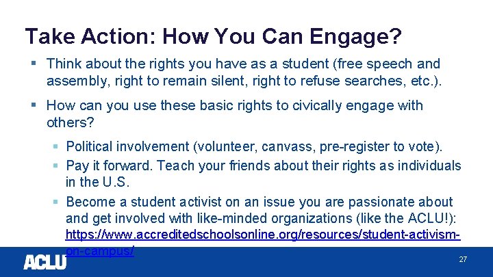 Take Action: How You Can Engage? § Think about the rights you have as