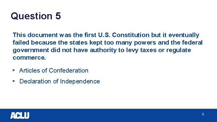 Question 5 This document was the first U. S. Constitution but it eventually failed