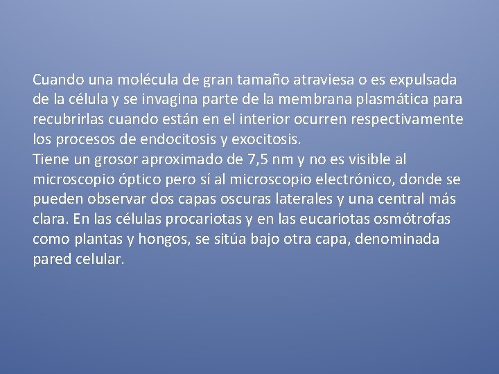 Cuando una molécula de gran tamaño atraviesa o es expulsada de la célula y