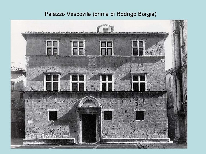 Palazzo Vescovile (prima di Rodrigo Borgia) 