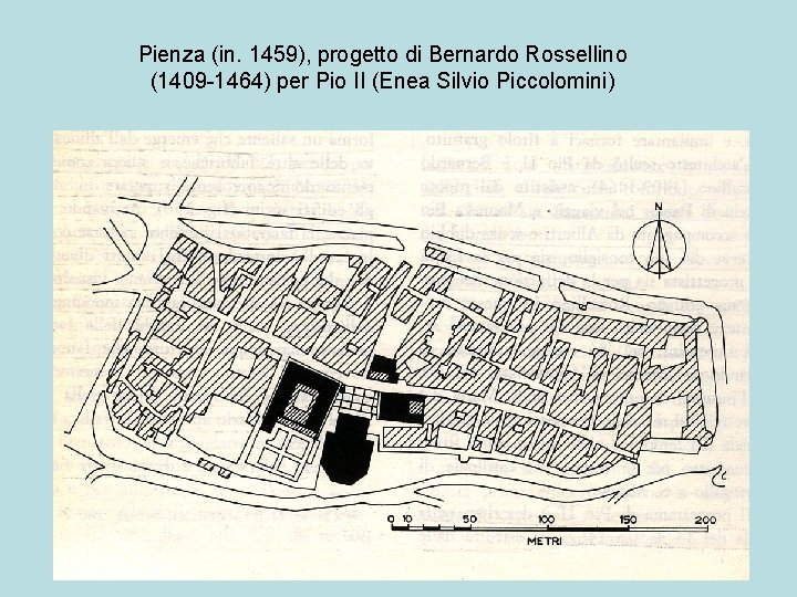 Pienza (in. 1459), progetto di Bernardo Rossellino (1409 -1464) per Pio II (Enea Silvio