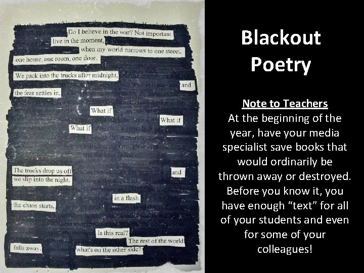 Blackout Poetry Note to Teachers At the beginning of the year, have your media