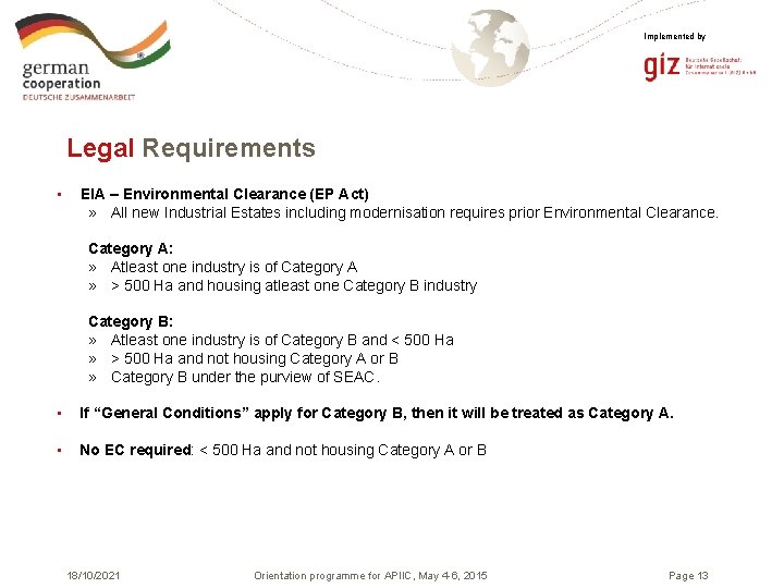 Implemented by Legal Requirements • EIA – Environmental Clearance (EP Act) » All new