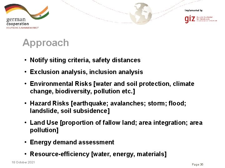 Implemented by Approach • Notify siting criteria, safety distances • Exclusion analysis, inclusion analysis