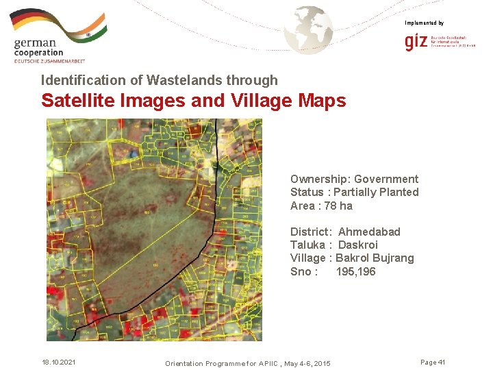 Implemented by Identification of Wastelands through Satellite Images and Village Maps Ownership: Government Status