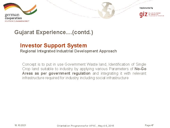Implemented by Gujarat Experience. . (contd. ) Investor Support System Regional Integrated Industrial Development