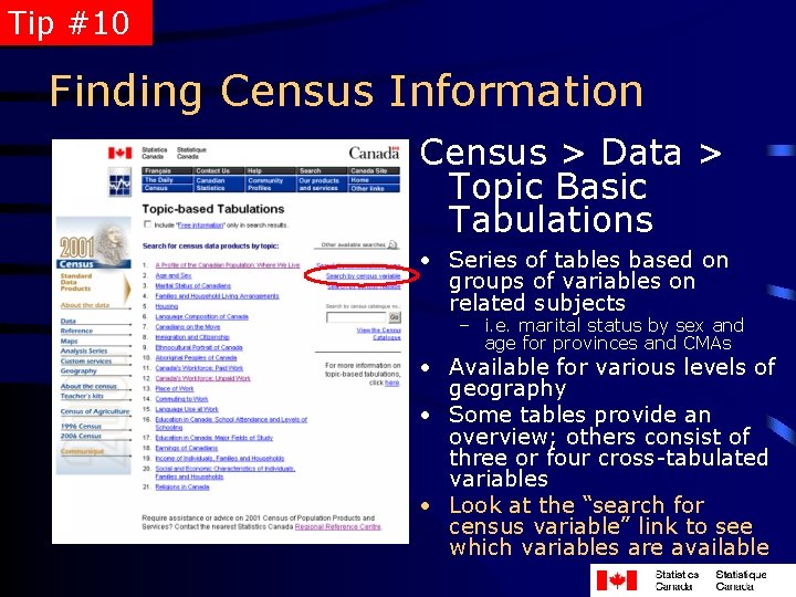 Tip #10 Finding Census Information Census > Data > Topic Basic Tabulations • Series