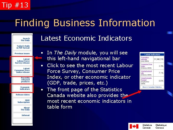 Tip #13 Finding Business Information Latest Economic Indicators • In The Daily module, you