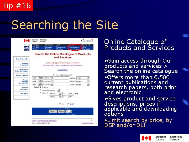 Tip #16 Searching the Site Online Catalogue of Products and Services • Gain access