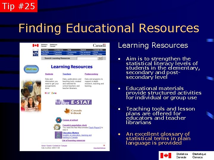 Tip #25 Finding Educational Resources Learning Resources • Aim is to strengthen the statistical