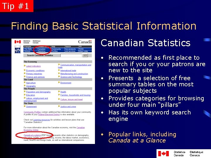 Tip #1 Finding Basic Statistical Information Canadian Statistics • Recommended as first place to