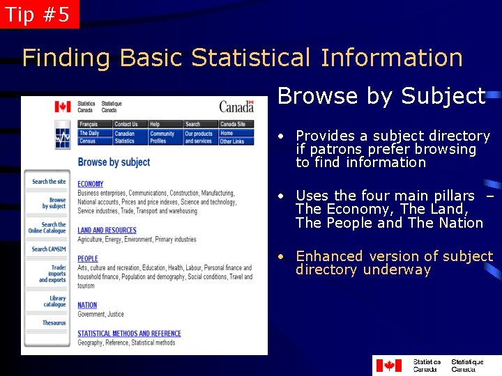 Tip #5 Finding Basic Statistical Information Browse by Subject • Provides a subject directory