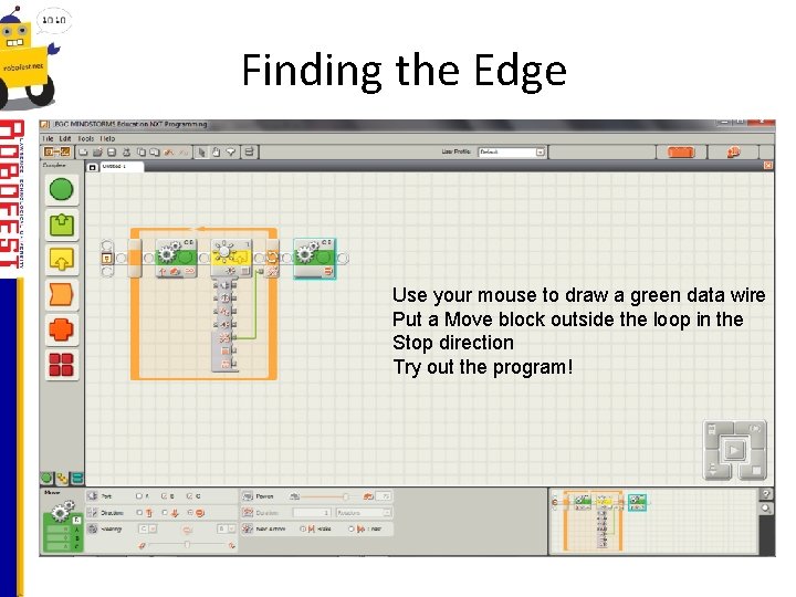 Finding the Edge Use your mouse to draw a green data wire Put a